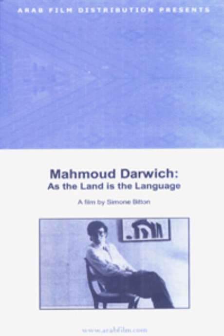 Mahmoud Darwish: As the Land Is the Language